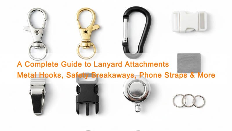 Assorted lanyard attachments including metal hooks, safety breakaways, quick-release buckles, badge reels, and phone tethers