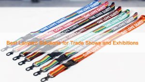 Best lanyard solutions for trade shows and exhibitions cover image showing custom logo lanyards with swivel hooks and breakaway buckles