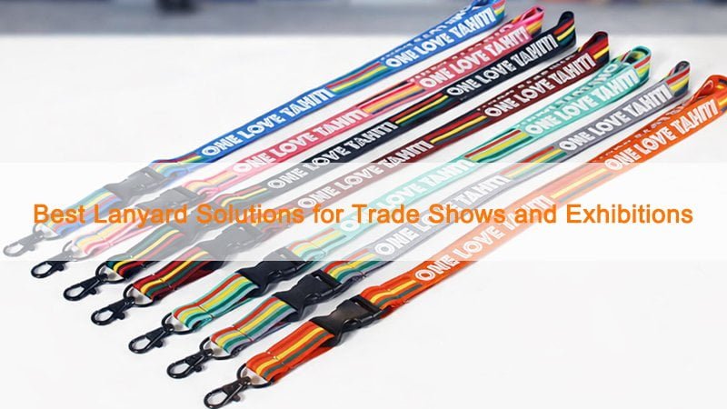 Best lanyard solutions for trade shows and exhibitions cover image showing custom logo lanyards with swivel hooks and breakaway buckles